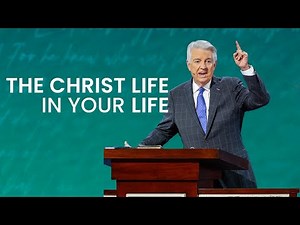 Pastor Jack Graham | The Christ Life In Your Life | Prestonwood Baptist Church