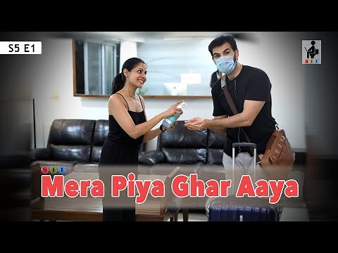 MERA PIYA GHAR AAYA | The Better Half | S5E1 | Chhavi Mittal | Karan | Comedy Webseries | SIT