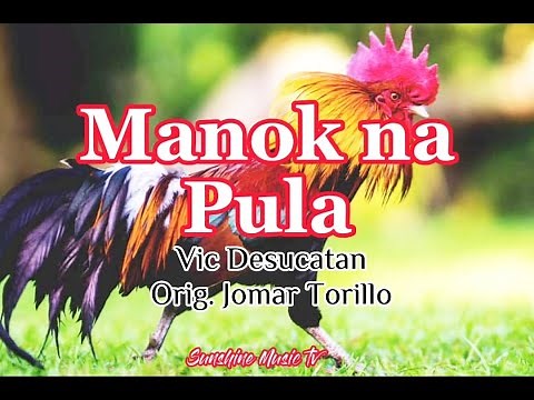 Manok Na Pula (Vic Desucatan/ Orig. Jomar Torillo) with Lyrics