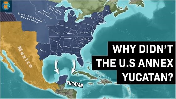 What Stopped the U.S. From Taking the Yucatán