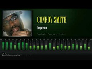 Conroy Smith - Dangerous (Beatitude | Dangerous Riddim) [HD]