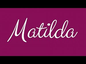 Learn how to Sign the Name Matilda Stylishly in Cursive Writing