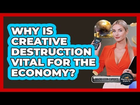 Why Is Creative Destruction Vital For The Economy? - Macroecon Experts