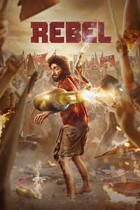 Rebel Movie (2024) | Release Date, Cast, Trailer, Songs, Streaming Online at Prime Video