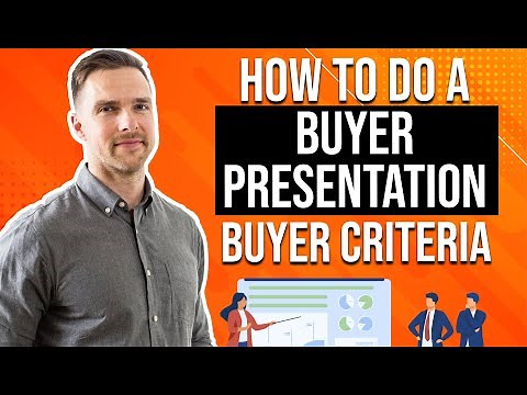 How To Do A Buyer Presentation (Buyer Criteria)