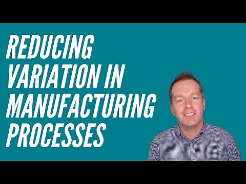 Reduce Variation in Manufacturing Processes