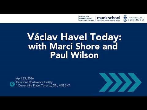 Václav Havel Today: with Marci Shore and Paul Wilson