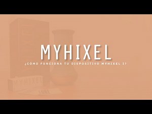 Cómo funciona tu dispositivo MYHIXEL I – Explicación completa