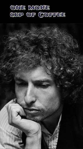 Bob Dylan - One More Cup of Coffee