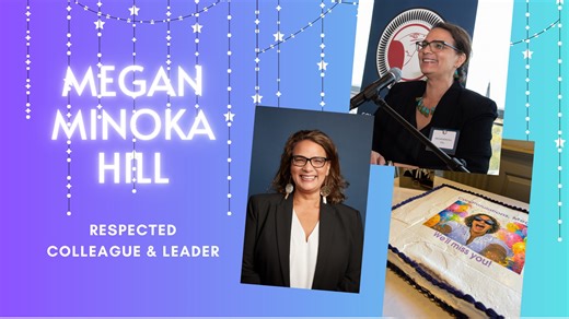 Last week, we honored Megan Hill with a farewell reception held on the Harvard University campus. Surrounded by 60 family, friends, and colleagues, all were brought together by a deep respect for Megan's impact at Harvard and across Indian Country. Over her 18 years at the Harvard Project, Megan didn’t just lead a program, she elevated it. She brought credibility, visibility, and deep respect to this work, and in doing so, she created space for the rest of us to grow, to lead, and to do our very