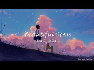Beautiful Scars／ Maximillian | Lyrics/Lyric Video [English]