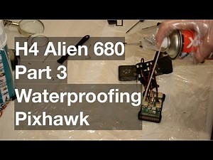 H4 Alien 680mm quadcopter build and review - waterproofing Pixhawk [Part 3]