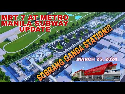 MRT 7 AND METRO MANILA SUBWAY UPDATE MARCH 25, 2024