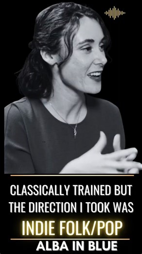 Alba in Blue talks about leaving classical trained music to follow her heart in Indie Folk/Pop
