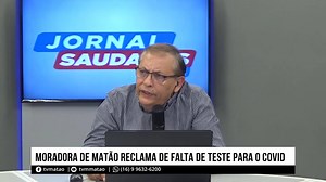 1.8K views · 58 reactions | Jornal da Saudades FM- Falta de Teste do Covid 19 em Matão/SP, população reclama. Filha fala da decepção de não conseguir fazer o teste na mãe que apresentava todos os sintômas, pelo Sus em Matão. | TVM | Facebook