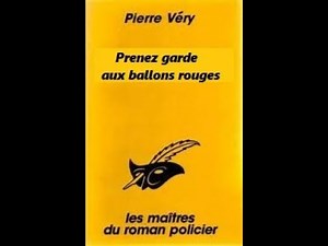 Prenez garde aux ballons rouges de Pierre Véry