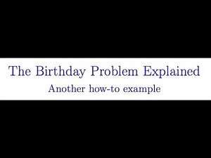 How-to: The Birthday Problem Explained