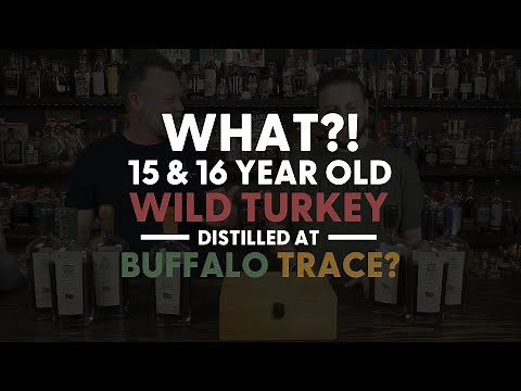 WHAT?! 15 &16 Year Bourbon From Wild Turkey Distilled At Buffalo Trace? - BRT 292