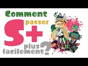 Astuce Splatoon : Comment PASSER S+ plus facilement