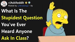 778 reactions · 38 shares | What's The Stupidest Question You've Ever Heard Anyone Ask In Class? (r/AskReddit) | Storytime Reddit | Facebook