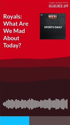 Royals: What Are We Mad About Today? | Sports Daily