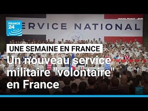 Service national militaire volontaire : l'exécutif tente de préparer l'opinion • FRANCE 24