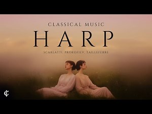Classical Harp - Relaxing Classical Music for Study, Sleep & Calm Focus