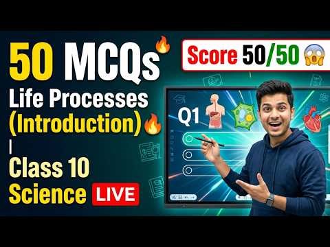 50 MCQs on Life Processes (Introduction) 🔥 | Class 10 Science LIVE | Score 50/50 😱
