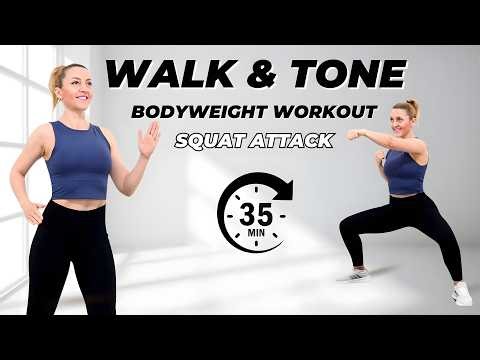 🔥35 Min WALK & TONE Bodyweight Workout🔥Burn Fat & Tone Your Lower Body🔥Squat Attack🔥