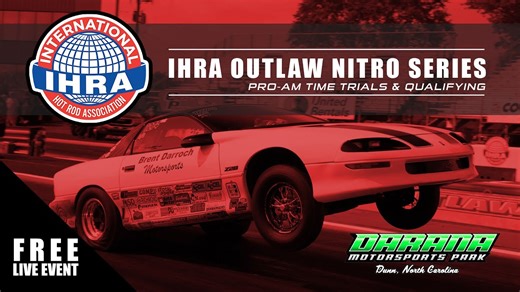 FREE LIVESTREAMING VIDEO: IHRA Outlaw Nitro Series – Pro Am Time Trials and Qualifying From Darana Motorsports Park in Dunn, NC - BangShift.com