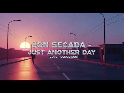 JON SECADA – JUST ANOTHER DAY (COVER EURODISCO)
