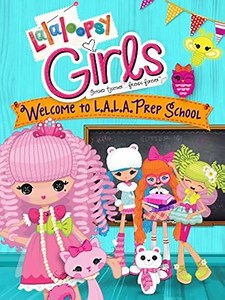 Lalaloopsy Girls: Welcome to L.A.L.A. Prep School (2014) - Movie