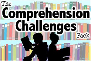The Comprehension Challenges Pack - Resources for Teachers and Educators