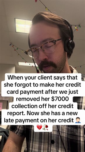 When your client says that she forgot to make her credit card payment after we just removed her $7000 collection off her credit report. Now she has a new late payment on her credit 🤦🏻‍♂️💔🥀#fixmycredit #creditrepair #financialfreedom #creditscore #credittips credit creditcards debt collections goodcredit badcredit fyp viral