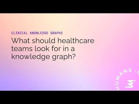 What should healthcare teams look for in a knowledge graph? | IMO Health