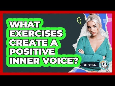 What Exercises Create A Positive Inner Voice?