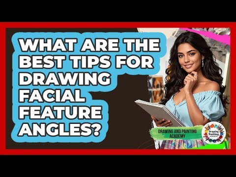What Are The Best Tips For Drawing Facial Feature Angles? - Drawing and Painting Academy