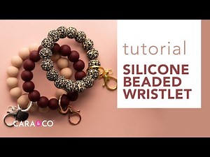 Tutorial - DIY Silicone Beaded Wristlet Keychain
