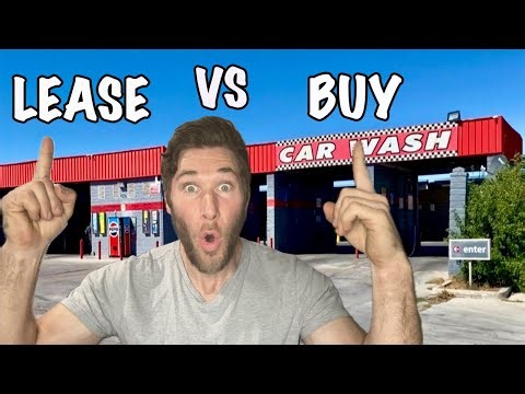 EXPLAINED: Leasing VS Buying a Car Wash