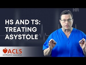 Hs and Ts - Treating Asystole | ACLS Certification Association