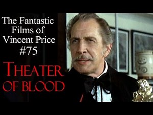 The Fantastic Films of Vincent Price #75 - Theater of Blood