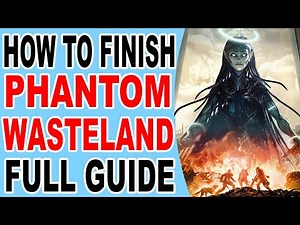 Remnant 2 How to Finish Phantom Wasteland