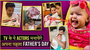111K views · 2.7K reactions | Many TV actors have become daddy this year and now they are super excited to celebrate fathers day with their child. Watch the video to know more. | Telly Masala | Facebook