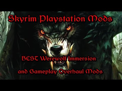 BEST Werewolf Immersion and Gameplay Overhaul Mods for Skyrim on PlayStation