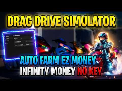 แจกสคริป Drag Drive Simulator ไม่มีคีย์ Auto Farm Infinity Money OP Nokey