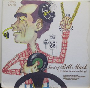 Bill Mack - Best of Bill Mack (If There Is Such A Thing)