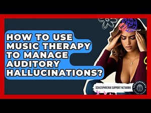 How To Use Music Therapy To Manage Auditory Hallucinations? - Schizophrenia Support Network