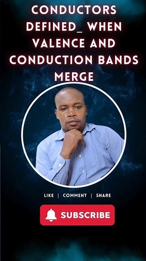 Conductors Defined_ When Valence and Conduction Bands Merge #electronics #physicsexplained #science