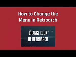 How to Change the Menu in Retroarch
