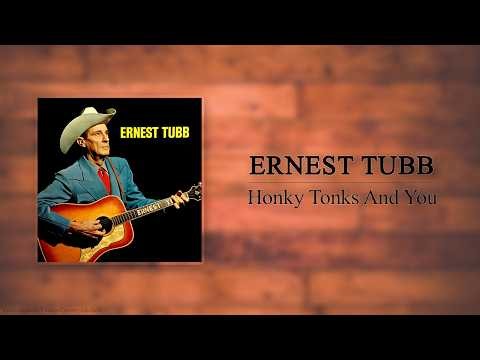 Ernest Tubb - Honky Tonks And You